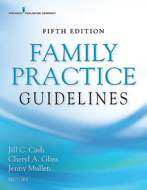 Family Practice Guidelines, Fifth Edition, Cheryl A. Glass, Jill C. Cash, Jenny Mullen