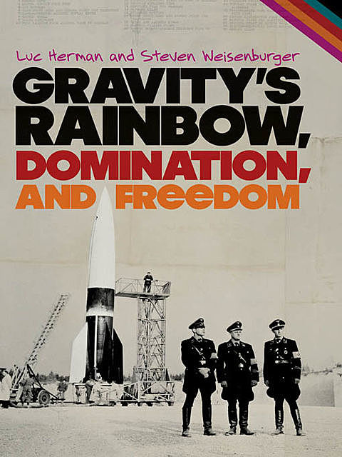 Gravity's Rainbow, Domination, and Freedom, Luc Herman, Steven Weisenburger
