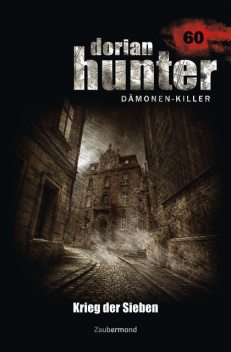 Dorian Hunter 60 – Krieg der Sieben, Christian Montillon, Peter Morlar