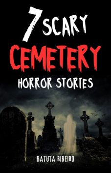 7 Scary Cemetery Horror Stories, Batuta Ribeiro