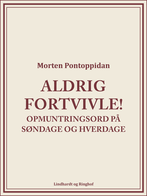 Aldrig fortvivle, Morten Pontoppidan