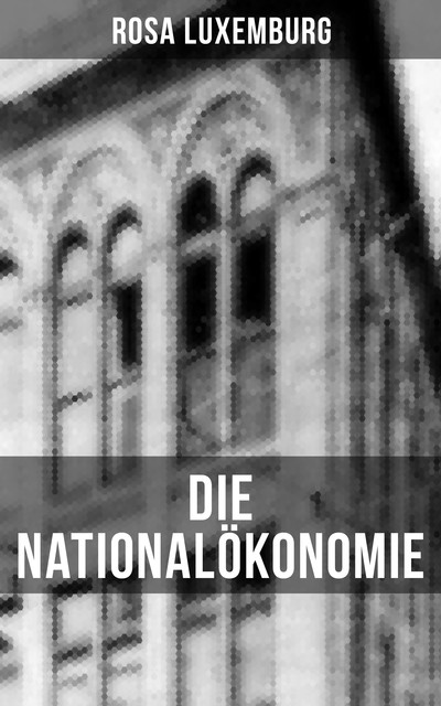 Die Nationalökonomie, Rosa Luxemburg