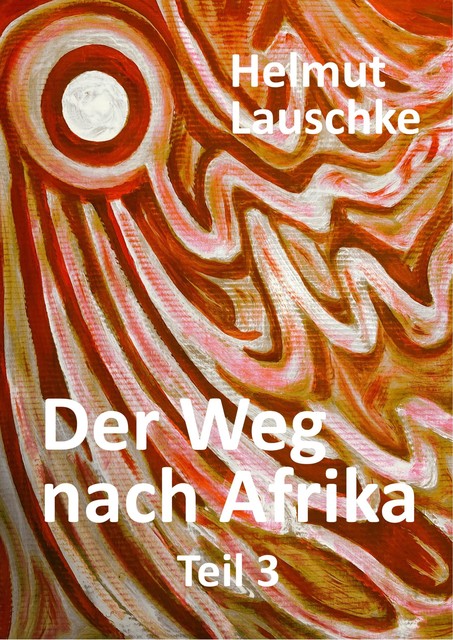 Der Weg nach Afrika, Helmut Lauschke