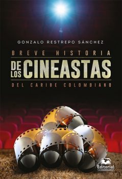 Breve historia de los cineastas del Caribe colombiano, Gonzalo Sánchez