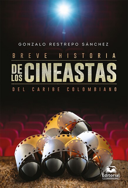 Breve historia de los cineastas del Caribe colombiano, Gonzalo Sánchez