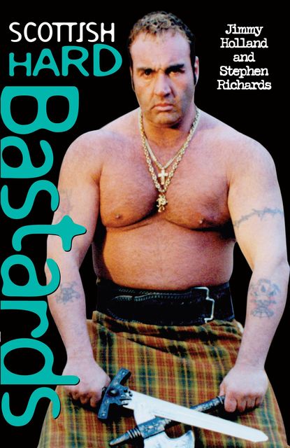 Scottish Hard Bastards, Stephen Richards, Jimmy Holland