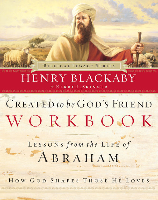 Created to Be God's Friend Workbook, Henry Blackaby