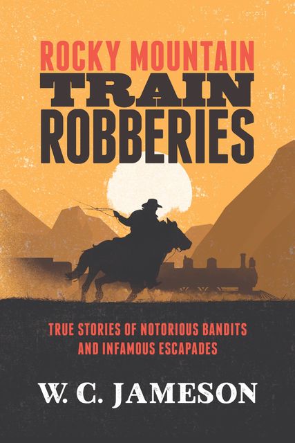 Rocky Mountain Train Robberies, W.C. Jameson
