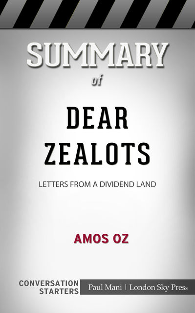 Summary of Dear Zealots: Letters from a Divided Land: Conversation Starters, Paul Mani