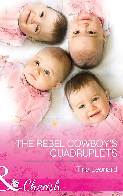 The Rebel Cowboy's Quadruplets, Tina Leonard