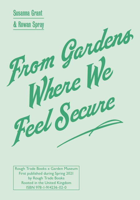 From Gardens Where We Feel Secure, Rowan Spray, Susanna Grant