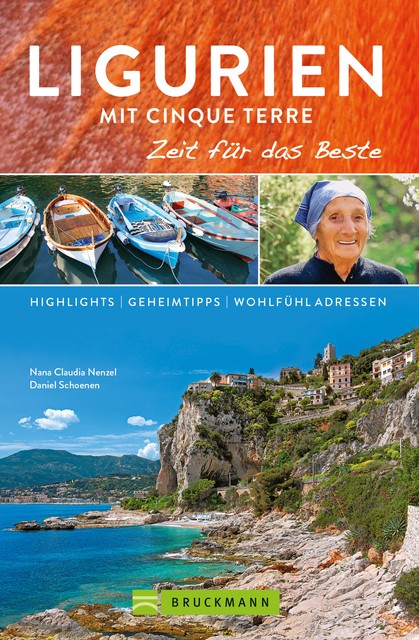 Bruckmann Reiseführer Ligurien mit Cinque Terre: Zeit für das Beste, Nana Claudia Nenzel, Daniel Schoenen