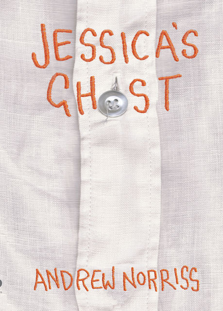 Jessica's Ghost, Andrew Norriss