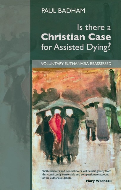 Is there a Christian Case for Assisted Dying, Paul Badham