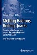 Melting Hadrons, Boiling Quarks: From Hagedorn Temperature to Ultra-Relativistic Heavy-Ion Collisions at CERN: With a Tribute to Rolf Hagedorn, Johann Rafelski