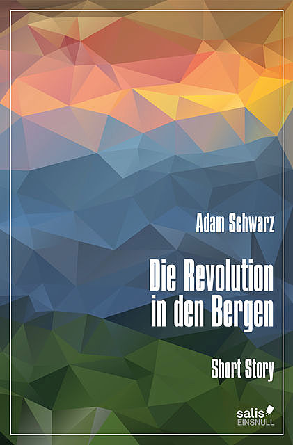Die Revolution in den Bergen, Adam Schwarz