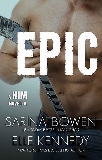 Epic (Him Book 3), Elle Kennedy, Sarina Bowen