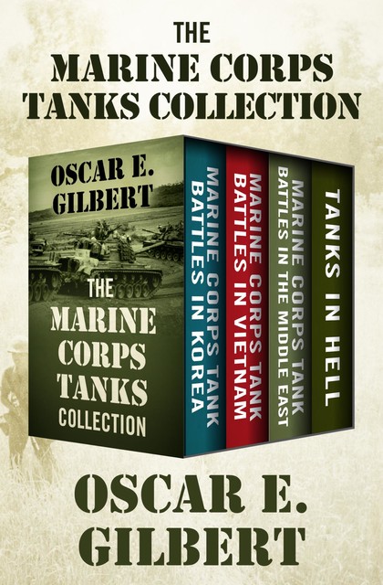 The Marine Corps Tanks Collection, Oscar E. Gilbert