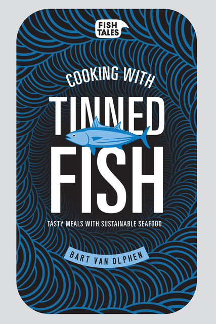 Cooking with tinned fish, Bart van Olphen