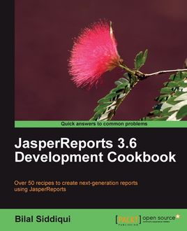 JasperReports 3.6 Development Cookbook, Bilal Siddiqui