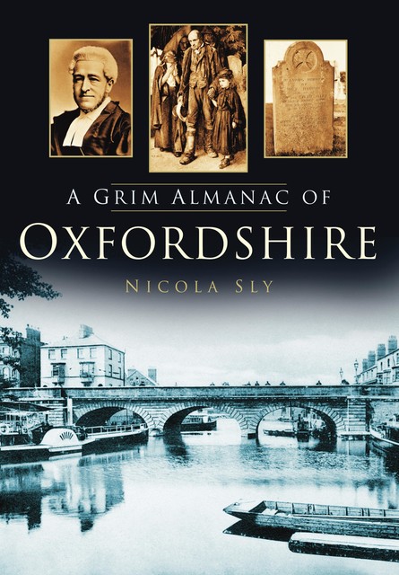 A Grim Almanac of Oxfordshire, Nicola Sly