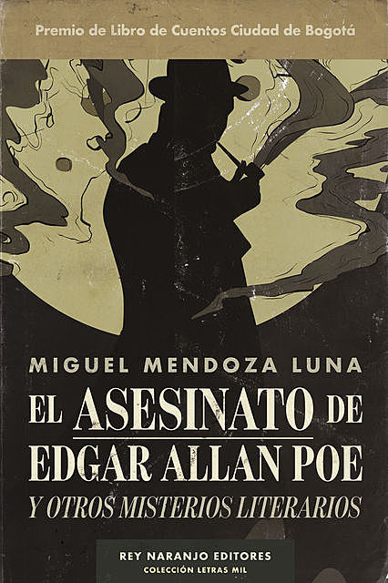 El asesinato de Edgar Allan Poe, Miguel Mendoza Luna