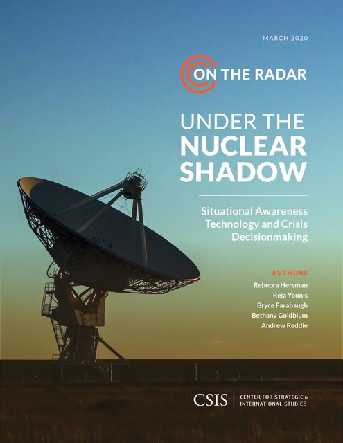 Under the Nuclear Shadow, Rebecca K.C. Hersman, Andrew Reddie, Bethany Goldblum, Bryce Farabaugh, Reja Younis