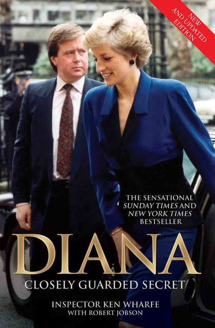 Diana – Closely Guarded Secret – New and Updated Edition, Robert Jobson, Ken Wharfe