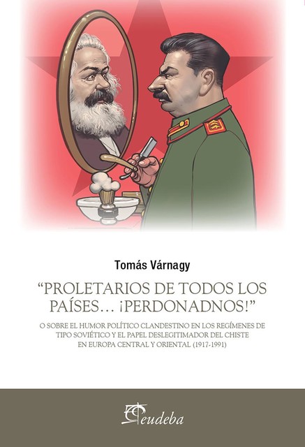 Proletarios de todos los países… ¡Perdonadnos!”, Tomás Várnagy
