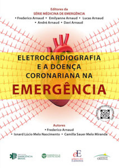 Eletrocardiografia e a doença coronariana na emergência, Camilla Sauer Melo Miranda, Frederico Arnaud, Isnard Lúcio Nascimento Melo