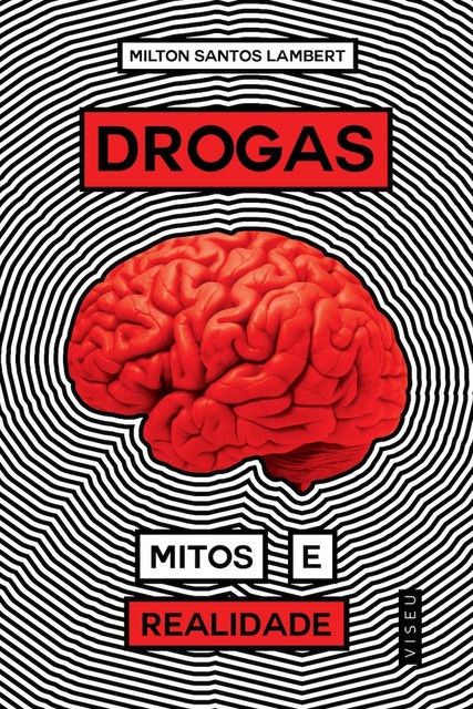 Drogas, Mitos e Realidades, Milton Santos Lambert