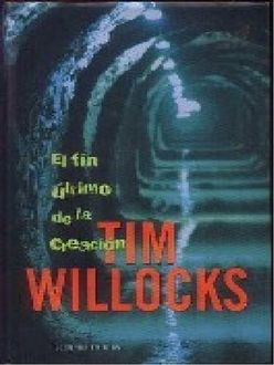 El Fin Último De La Creación, Tim Willocks