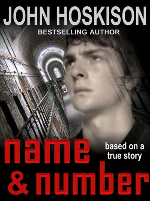 Name and Number: Based On a True Prison Story, John Hoskison