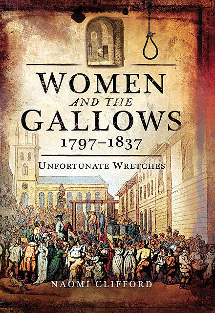 Women and the Gallows 1797–1837, Naomi Clifford