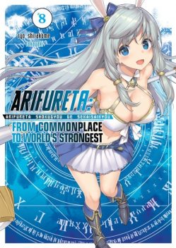 Arifureta: From Commonplace to World’s Strongest: Volume 8, Ryo Shirakome