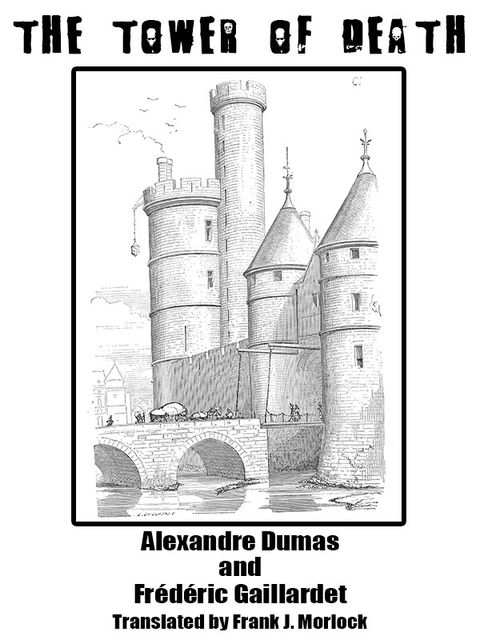 The Tower of Death: A Play in Five Acts, Alexander Dumas, Frederic Gaillardet
