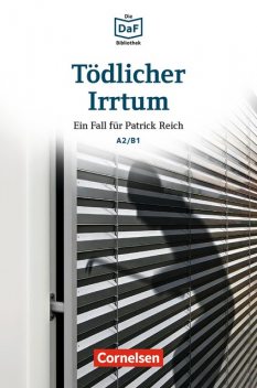 Die DaF-Bibliothek / A2/B1 – Tödlicher Irrtum, Volker Borbein, Christian Baumgarten