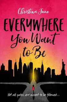 Everywhere You Want to Be, Christina June