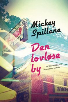 Den lovløse by, Mickey Spillane