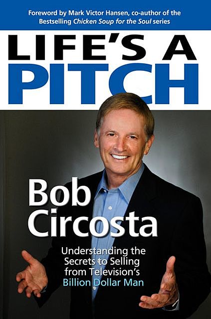 Life's a Pitch, Bob Circosta