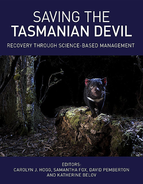 Saving the Tasmanian Devil, Samantha Fox, Carolyn J. Hogg, David Pemberton, Katherine Belov