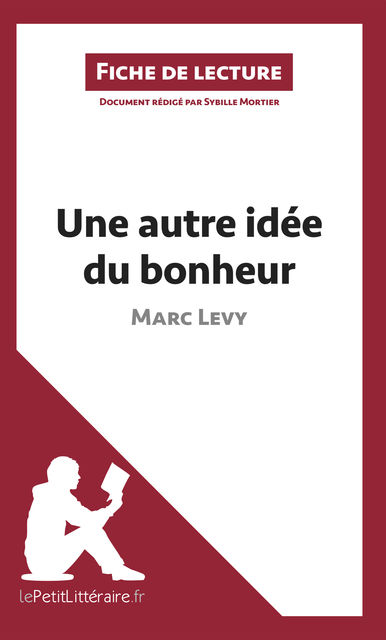 Une autre idée du bonheur de Marc Levy (Fiche de lecture), lePetitLittéraire.fr, Sybille Mortier