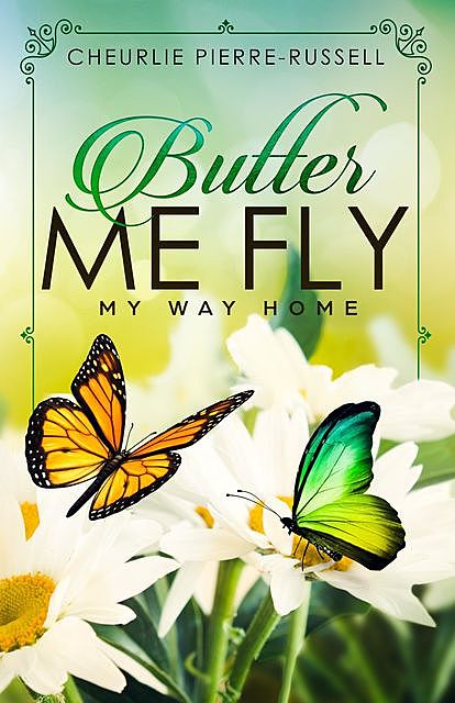 Butter Me Fly, Cheurlie Pierre-Russell