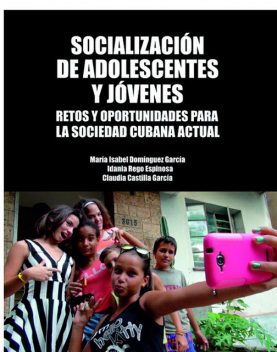 Socialización de adolescentes y jóvenes, Claudia Castilla García, Idania Rego Espinosa, María Isabel Domínguez García
