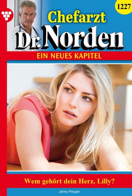 Chefarzt Dr. Norden 1227 – Arztroman, Jenny Pergelt
