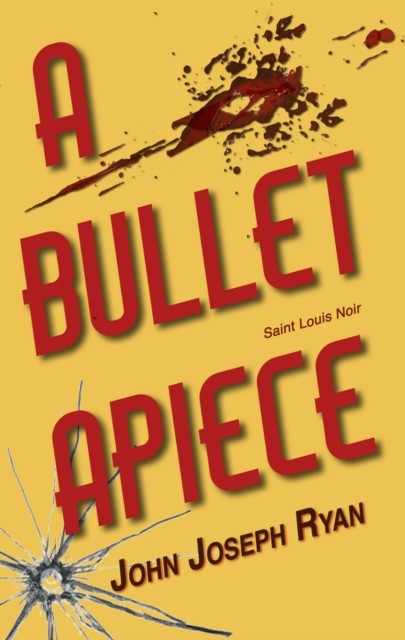 Bullet Apiece, John Ryan