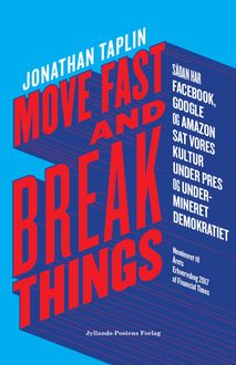 MOVE FAST AND BREAK THINGS, Jonathan Taplin
