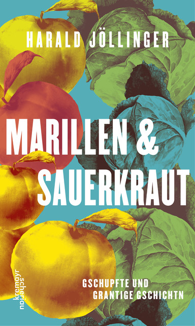 Marillen und Sauerkraut, Harald Jöllinger