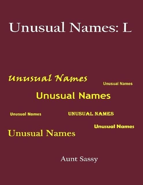 Unusual Names: L, Aunt Sassy