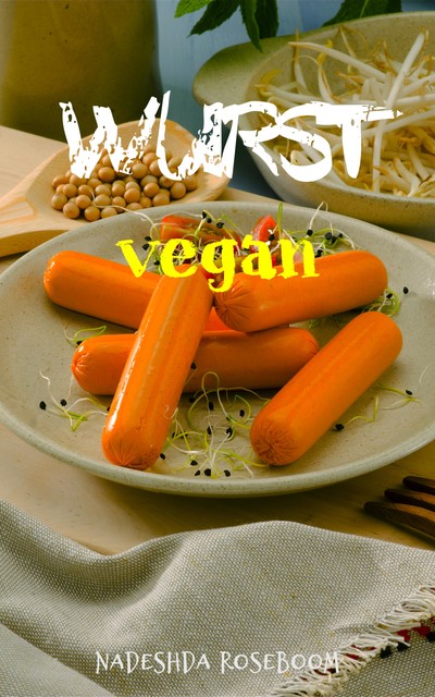 Wurst vegan, Nadeshda Roseboom